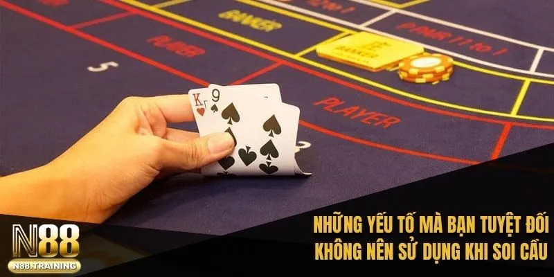 Những yếu tố mà bạn tuyệt đối không nên sử dụng khi soi cầu
