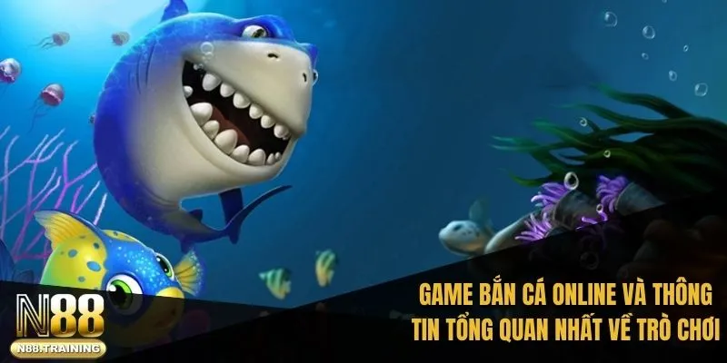 Game Bắn Cá Online: Khám Phá Thế Giới Dưới Biển Với N88 1 Tìm hiểu game bắn cá online và thông tin tổng quan nhất về trò chơi