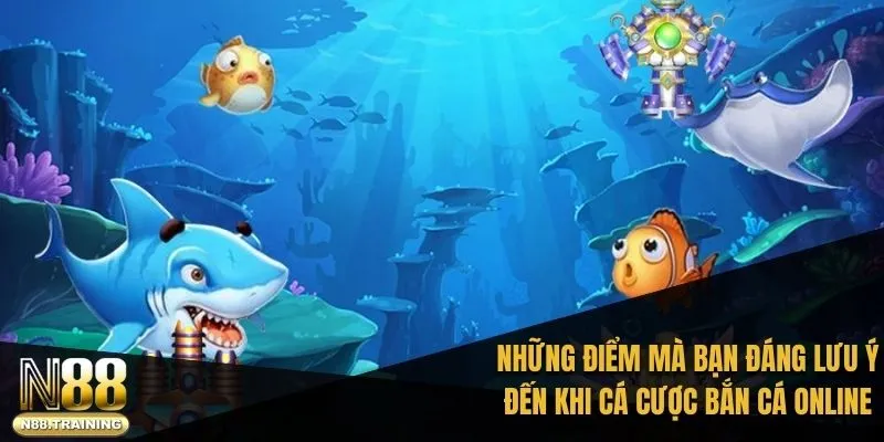 Game Bắn Cá Online: Khám Phá Thế Giới Dưới Biển Với N88 3 Những điểm mà thành viên đáng lưu ý đến khi cá cược bắn cá online 2025
