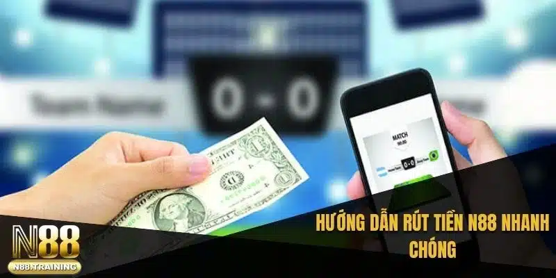 Rút Tiền N88: Hướng Dẫn Chi Tiết, An Toàn Và Nhanh Chóng 2 Hướng dẫn rút tiền N88 nhanh chóng