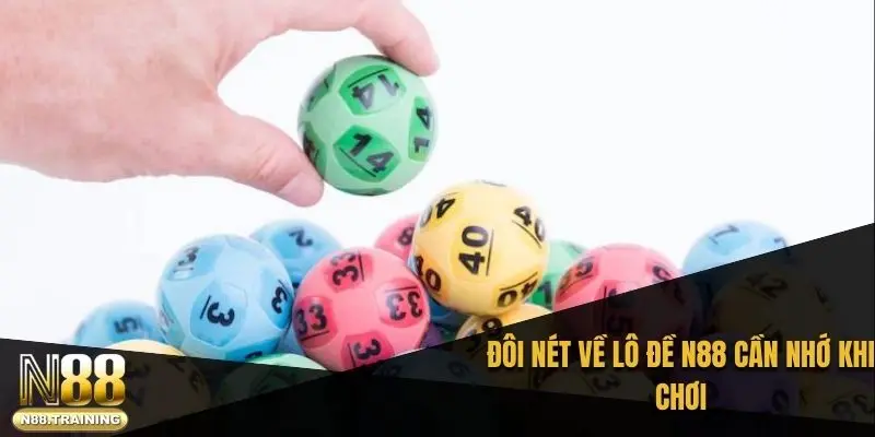 Đôi nét về lô đề N88 cần nhớ khi chơi